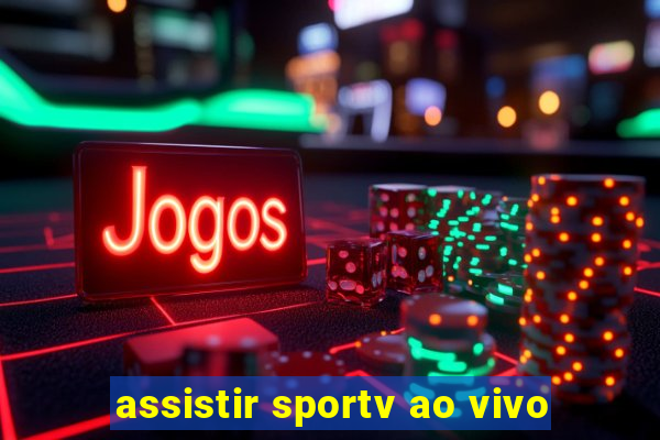 assistir sportv ao vivo